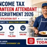 Income Tax Canteen Attendant Recruitment 2026